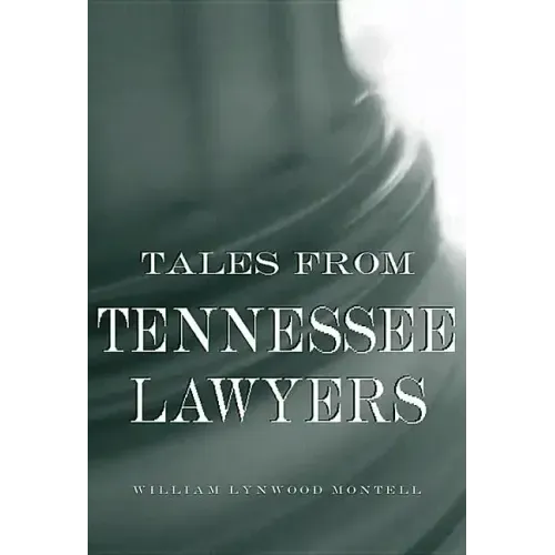 Tales from Tennessee Lawyers