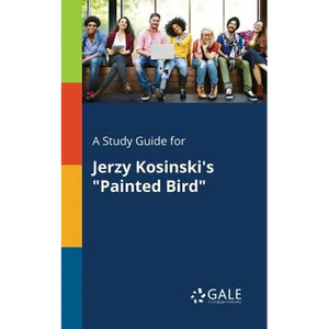 A Study Guide for Jerzy Kosinski's "Painted Bird" - Paperback