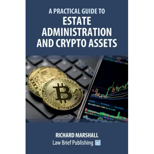 A Practical Guide to Estate Administration and Crypto Assets