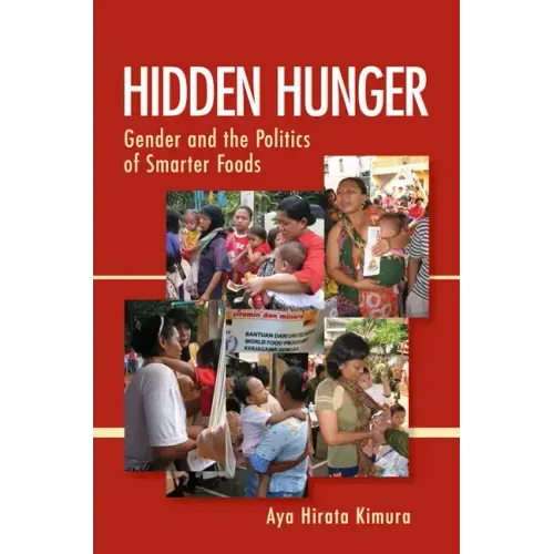 Hidden Hunger: Gender and the Politics of Smarter Foods