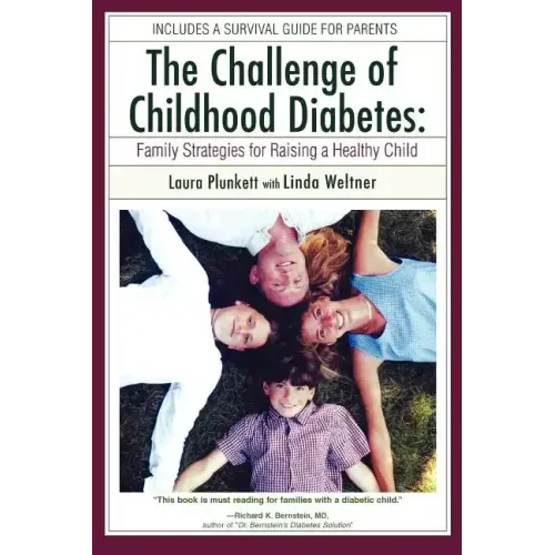 The Challenge of Childhood Diabetes: Family Strategies for Raising a Healthy Child - Paperback