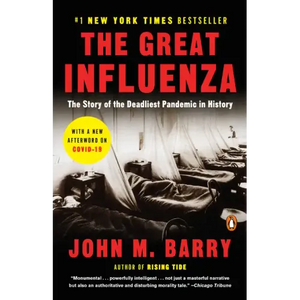 The Great Influenza: The Story of the Deadliest Pandemic in History - Paperback