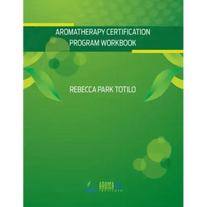 Aromatherapy Certification Program Workbook - Paperback