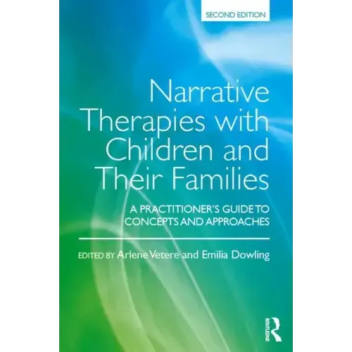 Narrative Therapies with Children and Their Families: A Practitioner's Guide to Concepts and Approaches