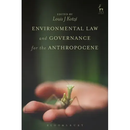 Environmental Law and Governance for the Anthropocene