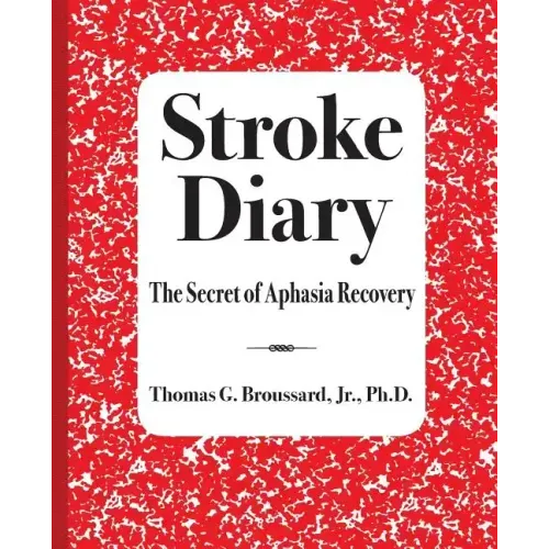 Stroke Diary: The Secret of Aphasia Recovery