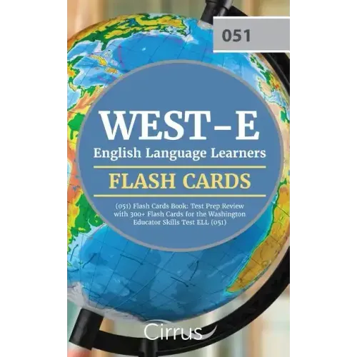 WEST-E English Language Learners (051) Flash Cards Book: Test Prep Review with 300+ Flashcards for the Washington Educator Skills Test ELL (051) Exam