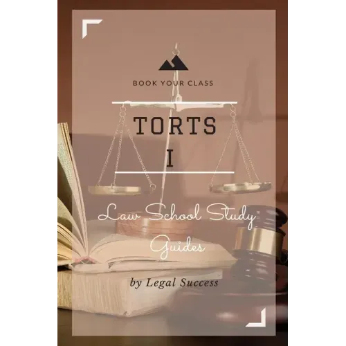 Law School Study Guides: Torts I Outline