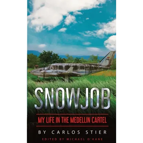 Snowjob: My Life in the Medellin Cartel