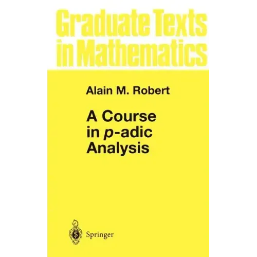 A Course in P-Adic Analysis