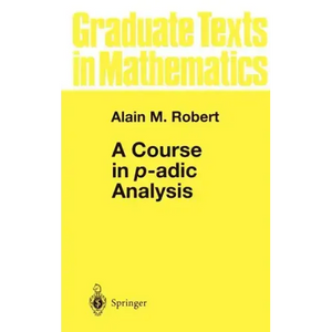 A Course in P-Adic Analysis - Hardcover