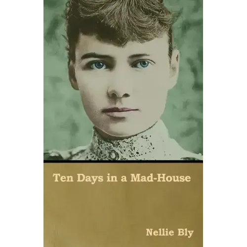 Ten Days in a Mad-House