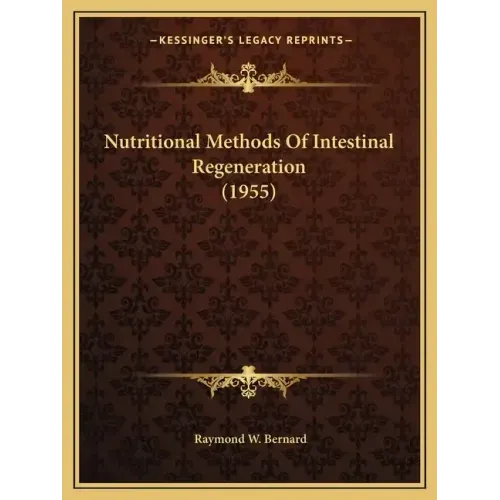 Nutritional Methods Of Intestinal Regeneration (1955)