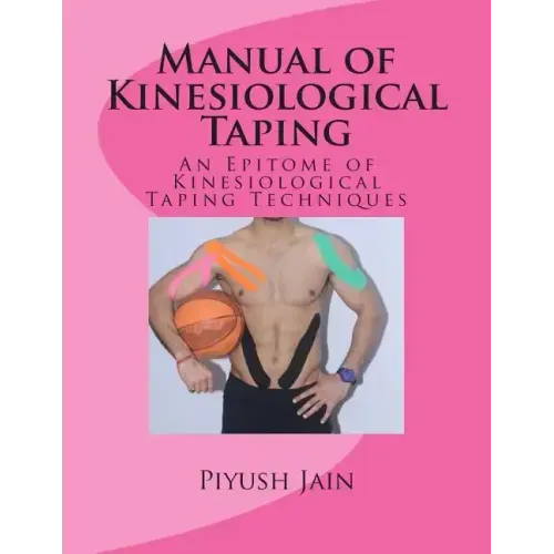 Manual of Kinesiological Taping: an epitome of kinesiology taping techniques