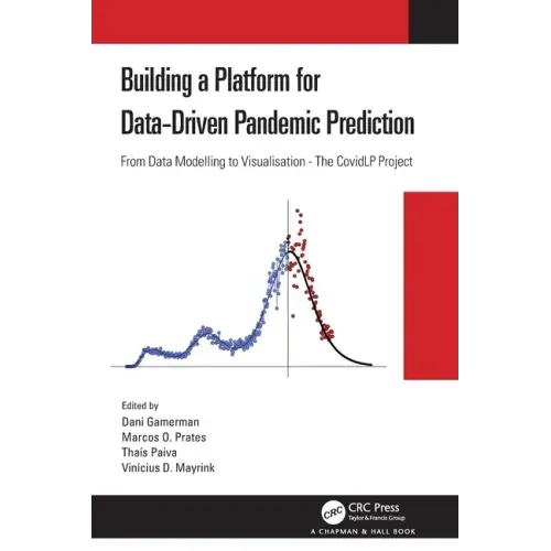Building a Platform for Data-Driven Pandemic Prediction: From Data Modelling to Visualisation - The Covidlp Project