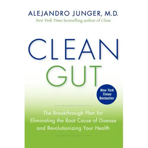 Clean Gut: The Breakthrough Plan for Eliminating the Root Cause of Disease and Revolutionizing Your Health - Paperback