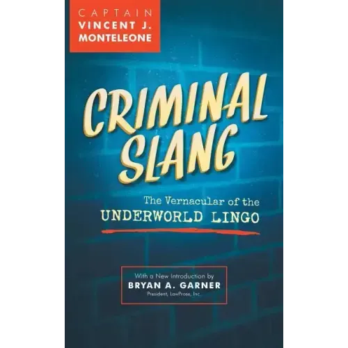 Criminal Slang: The Vernacular of the Underworld Lingo