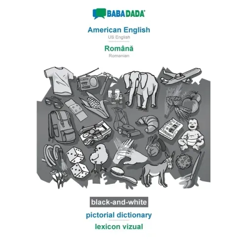 American English - Română, pictorial dictionary, BW: BABADADA US English - Romanian, visual dictionary, BW