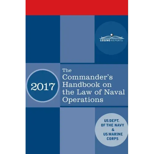The Commander's Handbook on the Law of Naval Operations: Manual NWP 1-14M/MCTP 11-10B/COMDTPUB P5800.7A