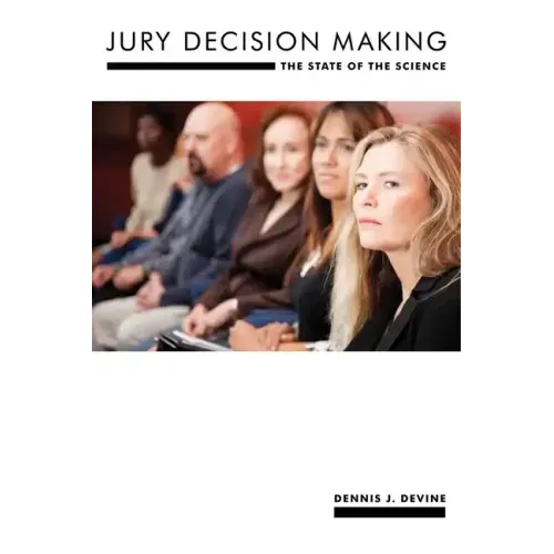 Jury Decision Making: The State of the Science