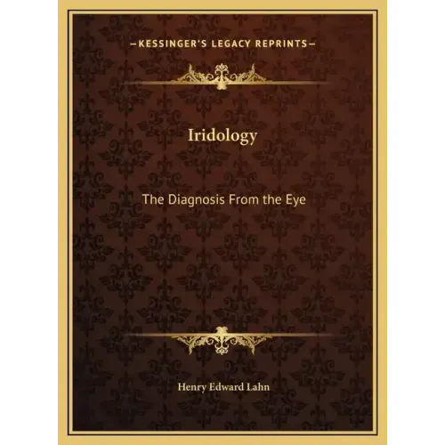 Iridology: The Diagnosis From the Eye