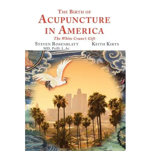 The Birth of Acupuncture in America