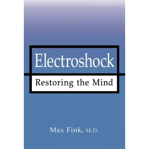 Electroshock: Restoring the Mind