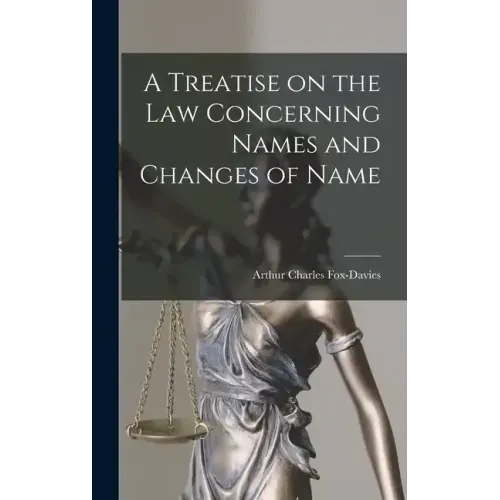 A Treatise on the Law Concerning Names and Changes of Name