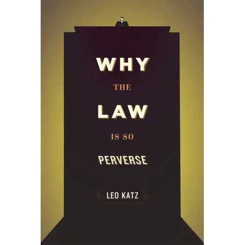 Why the Law Is So Perverse