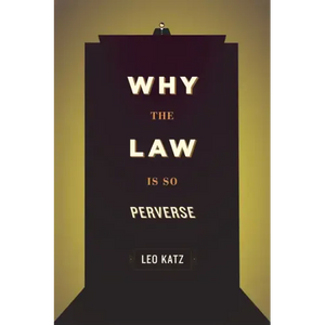 Why the Law Is So Perverse - Hardcover