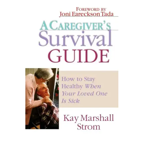 A Caregiver's Survival Guide: How to Stay Healthy When Your Loved One Is Sick