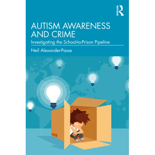 Autism Awareness and Crime: Investigating the School-to-Prison Pipeline