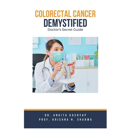 Colorectal Cancer Demystified Doctors Secret Guide