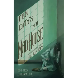 Ten Days in a Mad-House: A Graphic Adaptation - Paperback