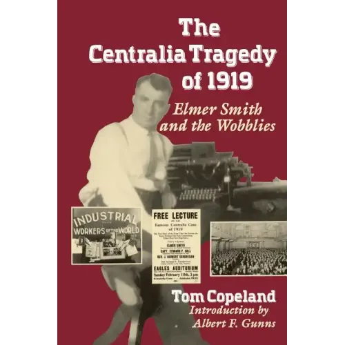 The Centralia Tragedy of 1919: Elmer Smith and the Wobblies