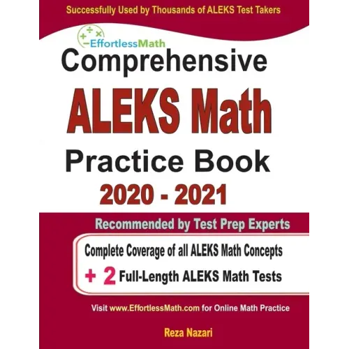 Comprehensive ALEKS Math Practice Book 2020 - 2021: Complete Coverage of all ALEKS Math Concepts + 2 Full-Length ALEKS Math Tests