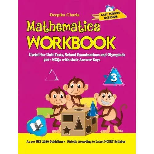 Mathematics Workbook Class 3: Useful for Unit Tests, School Examinations & Olympiads
