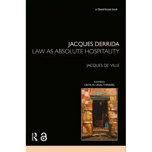 Jacques Derrida: Law as Absolute Hospitality