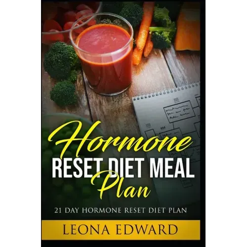 Hormone Reset Diet Meal Plan: 21 Day Hormone Reset Diet Plan