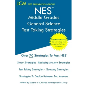 NES Middle Grades General Science - Test Taking Strategies: NES 204 Exam - Free Online Tutoring - New 2020 Edition - The latest strategies to pass you - Paperback
