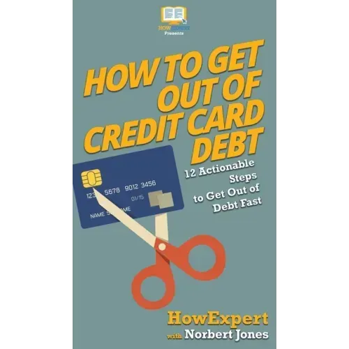 How to Get Out of Credit Card Debt: 12 Actionable Steps to Get Out of Debt Fast