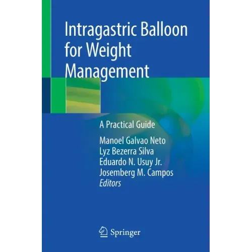 Intragastric Balloon for Weight Management: A Practical Guide
