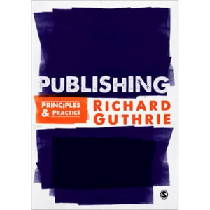 Publishing: Principles and Practice - Paperback
