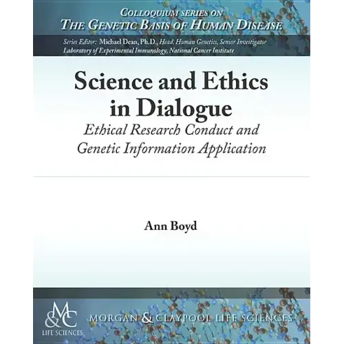 Science and Ethics in Dialogue: Ethical Research Conduct and Genetic Information Application