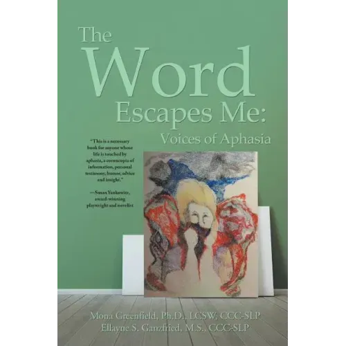 The Word Escapes Me: Voices of Aphasia