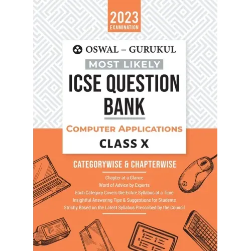 Oswal - Gurukul Computer Applications Most Likely Question Bank: ICSE Class 10 For 2023 Exam