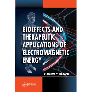 Bioeffects and Therapeutic Applications of Electromagnetic Energy - Paperback