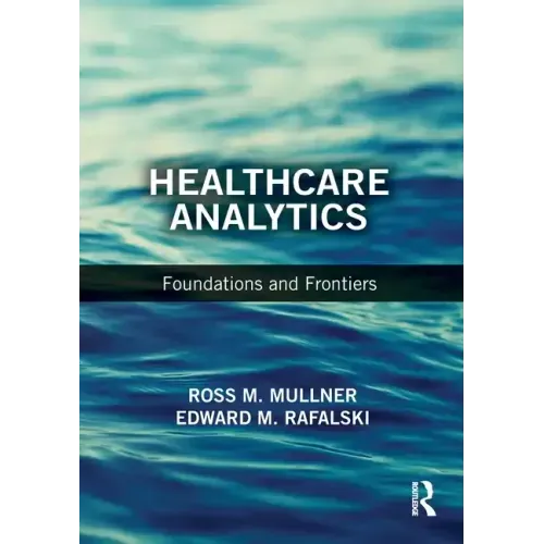 Healthcare Analytics: Foundations and Frontiers