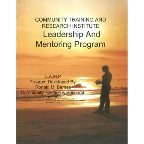 Community Training and Research Institute Leadership And Mentoring Program: Training Manual