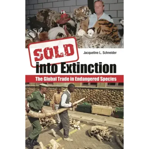 Sold Into Extinction: The Global Trade in Endangered Species